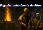 Fogo estranho diante do Altar